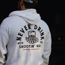 Load image into Gallery viewer, Never Drink With Your Shootin’ Hand Zip Hoodie