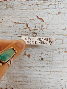 Give Heaven Some Hell Aluminum Ring